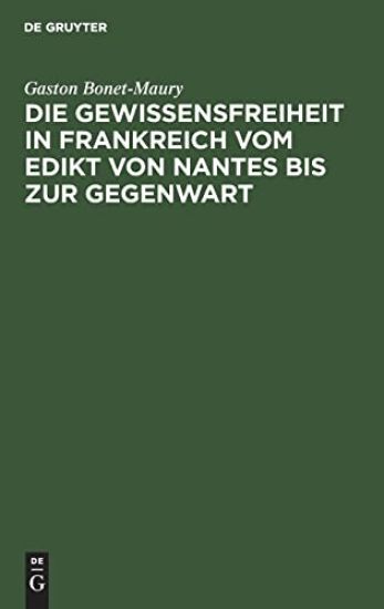 Die Gewissensfreiheit in Frankreich Vom Edikt Von Nantes Bis Zur Gegenwart