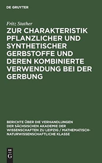 Zur Charakteristik Pflanzlicher Und Synthetischer Gerbstoffe Und Deren Kombinierte Verwendung Bei Der Gerbung