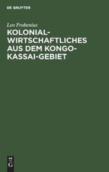 Kolonialwirtschaftliches Aus Dem Kongo-Kassai-Gebiet