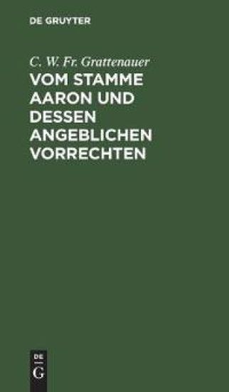 Vom Stamme Aaron Und Dessen Angeblichen Vorrechten