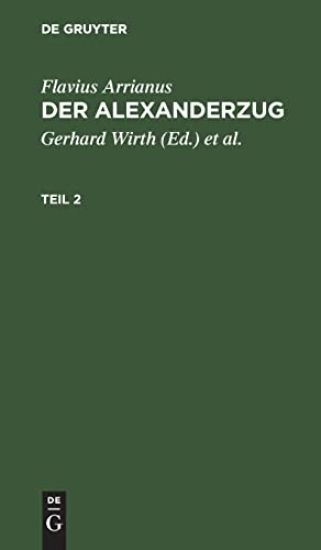 Flavius Arrianus: Der Alexanderzug. Teil 2