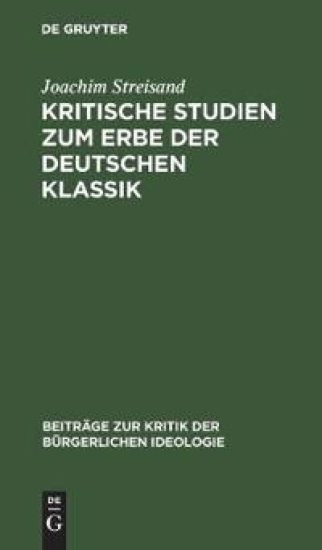 Kritische Studien Zum Erbe Der Deutschen Klassik