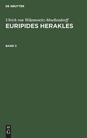 Ulrich Von Wilamowitz-Moellendorff: Euripides Herakles. Band 3