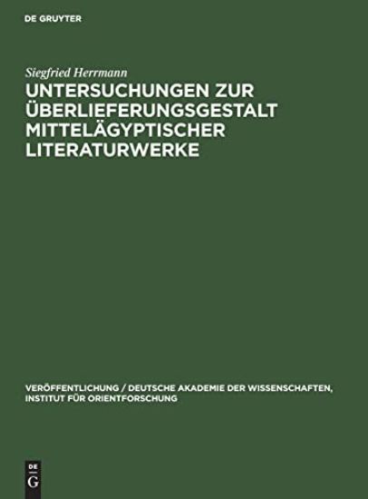 Untersuchungen Zur Überlieferungsgestalt Mittelägyptischer Literaturwerke