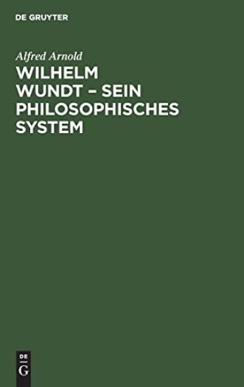 Wilhelm Wundt - Sein Philosophisches System