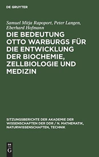 Die Bedeutung Otto Warburgs Für Die Entwicklung Der Biochemie, Zellbiologie Und Medizin