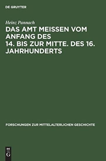 Das Amt Meissen Vom Anfang Des 14. Bis Zur Mitte. Des 16. Jahrhunderts