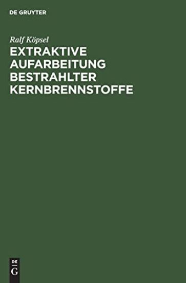 Extraktive Aufarbeitung Bestrahlter Kernbrennstoffe