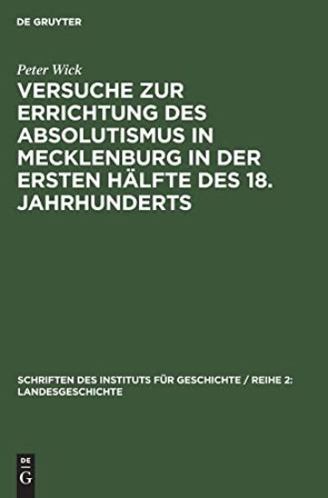 Versuche Zur Errichtung Des Absolutismus in Mecklenburg in Der Ersten Hälfte Des 18. Jahrhunderts