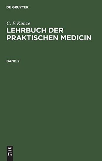 C. F. Kunze: Lehrbuch Der Praktischen Medicin. Band 2