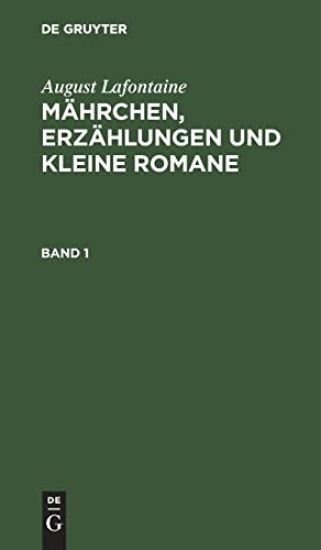 August Lafontaine: Mährchen, Erzählungen Und Kleine Romane. Band 1