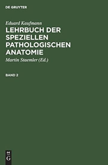 Eduard Kaufmann: Lehrbuch Der Speziellen Pathologischen Anatomie. Band 2