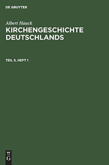 Albert Hauck: Kirchengeschichte Deutschlands. Teil 5, Hälfte 1