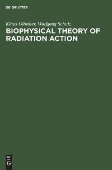 Biophysical Theory of Radiation Action