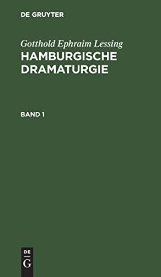 Gotthold Ephraim Lessing: Hamburgische Dramaturgie. Band 1