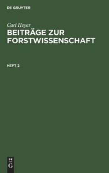 Carl Heyer: Beiträge Zur Forstwissenschaft. Heft 2