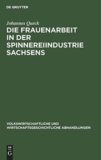 Die Frauenarbeit in Der Spinnereiindustrie Sachsens