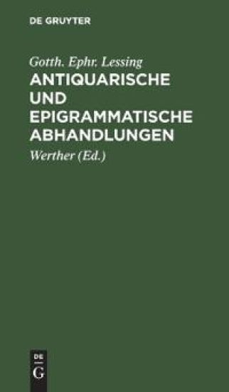 Antiquarische Und Epigrammatische Abhandlungen