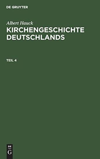 Albert Hauck: Kirchengeschichte Deutschlands. Teil 4