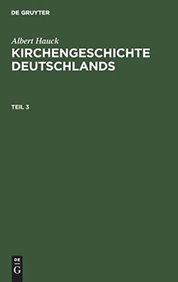 Albert Hauck: Kirchengeschichte Deutschlands. Teil 3