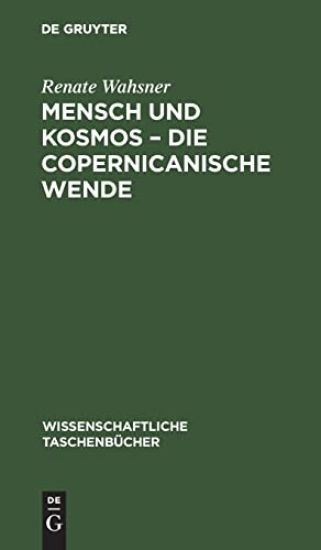 Mensch Und Kosmos - Die Copernicanische Wende