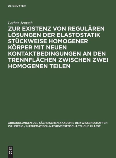 Zur Existenz Von Regulären Lösungen Der Elastostatik Stückweise Homogener Körper Mit Neuen Kontaktbedingungen an Den Trennflächen Zwischen Zwei Homogenen Teilen