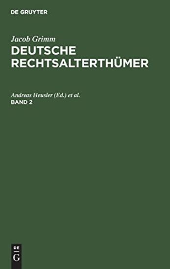 Jacob Grimm: Deutsche Rechtsalterthümer. Band 2