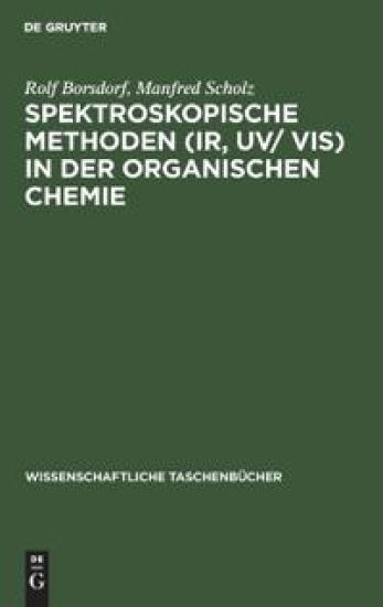 Spektroskopische Methoden (Ir, Uv/ Vis) in Der Organischen Chemie