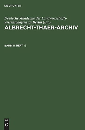 Albrecht-Thaer-Archiv. Band 11, Heft 12