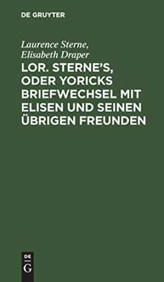 Lor. Sterne's, Oder Yoricks Briefwechsel Mit Elisen Und Seinen Übrigen Freunden