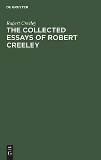The Collected Essays of Robert Creeley