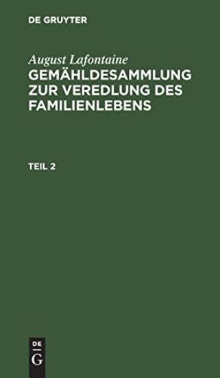 August Lafontaine: Gemähldesammlung Zur Veredlung Des Familienlebens. Teil 2