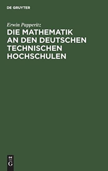 Die Mathematik an Den Deutschen Technischen Hochschulen