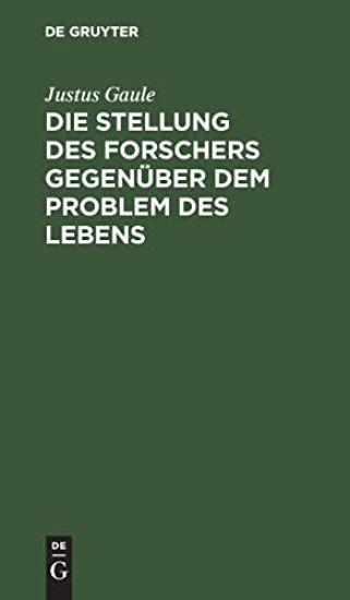 Die Stellung Des Forschers Gegenüber Dem Problem Des Lebens