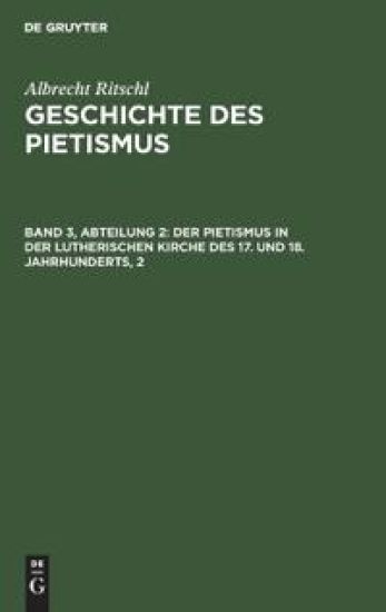 Der Pietismus in Der Lutherischen Kirche Des 17. Und 18. Jahrhunderts, 2