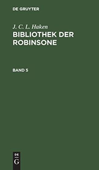 J. C. L. Haken: Bibliothek Der Robinsone. Band 5