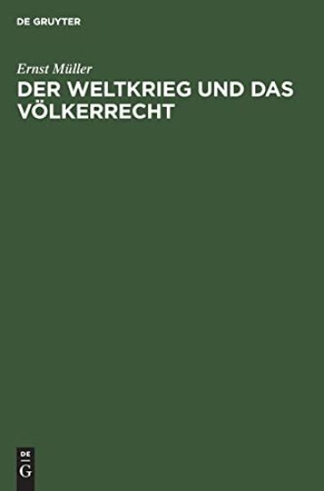 Der Weltkrieg Und Das Völkerrecht