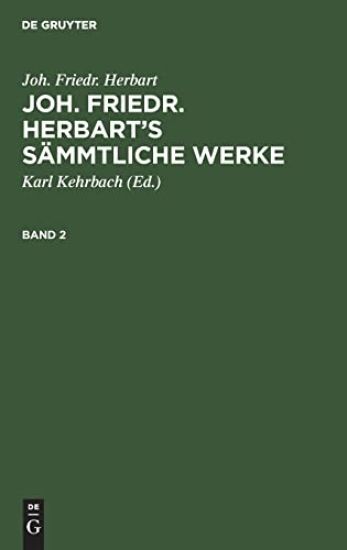 Joh. Friedr. Herbart: Joh. Friedr. Herbart's Sämmtliche Werke. Band 2