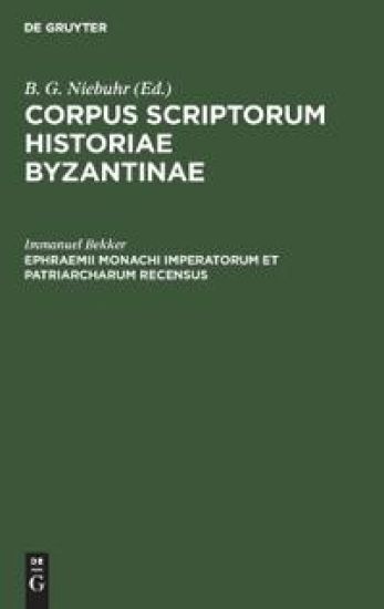 Ephraemii Monachi Imperatorum Et Patriarcharum Recensus
