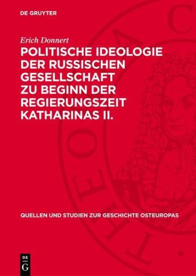 Politische Ideologie Der Russischen Gesellschaft Zu Beginn Der Regierungszeit Katharinas II.: Gesellschaftstheorien Und Staatslehren in Der Ära Des Au