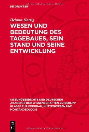 Wesen Und Bedeutung Des Tagebaues, Sein Stand Und Seine Entwicklung