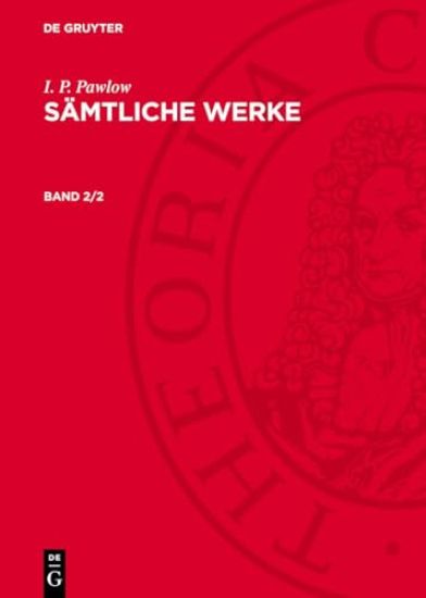 I. P. Pawlow: Sämtliche Werke. Band 2/2
