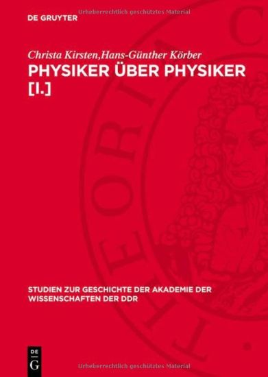 Physiker Über Physiker [I.]: Wahlvorschläge Zur Aufnahme Von Physikern in Die Berliner Akademie 1870 Bis 1929 Von Hermann V. Helmholtz Bis Erwin Schrö