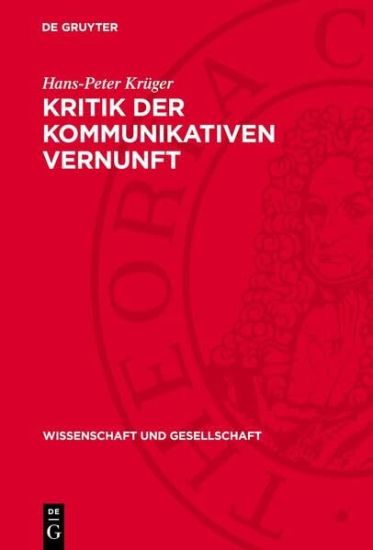 Kritik Der Kommunikativen Vernunft: Kommunikationsorientierte Wissenschaftsforschung Im Streit Mit Sohn-Rethel, Toulmin Und Habermas