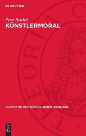 Künstlermoral: Das Formalismus-Programm Spätbürgerlicher Dichtung in Gottfried Benns "Gereimter Weltanschauung"