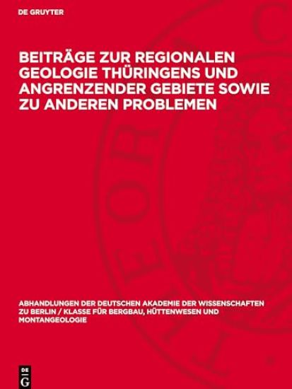 Beiträge Zur Regionalen Geologie Thüringens Und Angrenzender Gebiete Sowie Zu Anderen Problemen: Festschrift Zum 65. Geburtstag Von Fritz Deubel