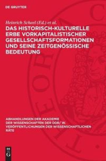 Das Historisch-Kulturelle Erbe Vorkapitalistischer Gesellschaftsformationen Und Seine Zeitgenössische Bedeutung