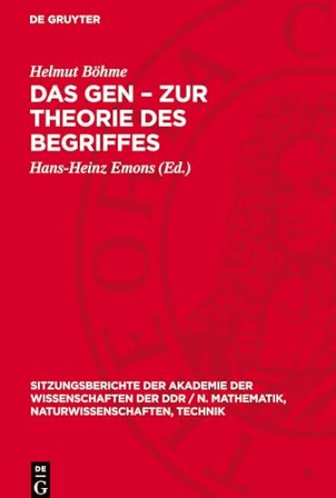 Das Gen - Zur Theorie Des Begriffes: Dem Andenken an Akademiemitglied Hans Stubbe Gewidmet