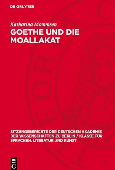 Goethe Und Die Moallakat: Wolfgang Schadewaldt Zum 60. Geburtstag