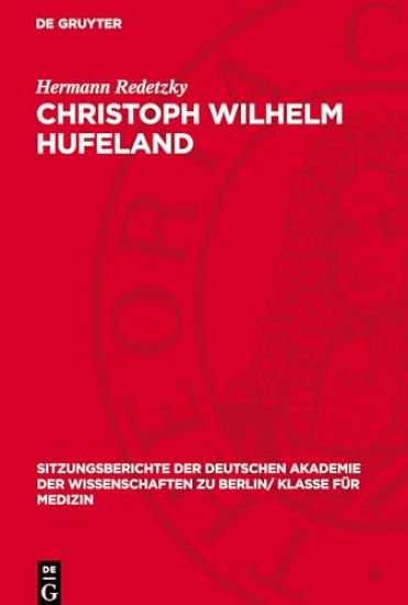 Christoph Wilhelm Hufeland: Sozialhygieniker Und Volkserzieher, Ein Grosser Arzt Und Menschenfreund